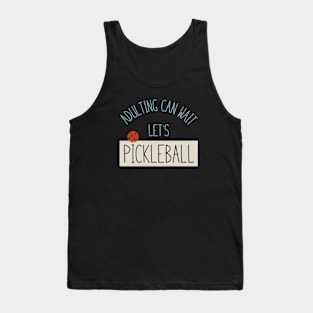 Funny Pickleball Adulting Can Wait Tank Top